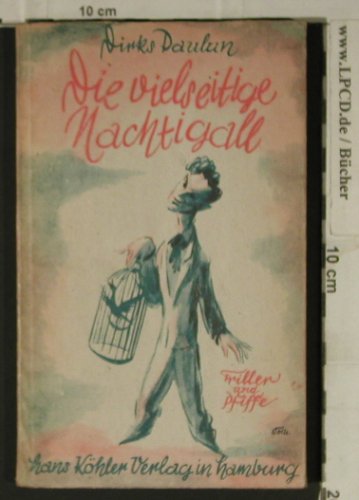 Paulun,Dirks: Die vielseitige Nachtigall, Hans Köhler Verlag(), HH, 1947 - TB - 40177 - 3,00 Euro