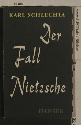 Nietzsche,Friedrich: Der Fall Nietzsche - Schlechta,Karl, Hanser(), D, 1958 - TB - 40087 - 3,00 Euro