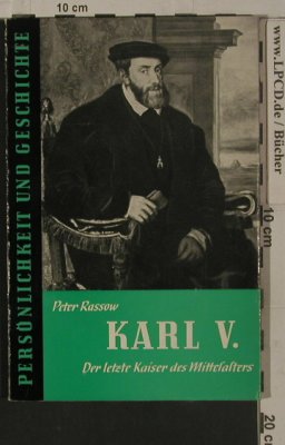 Karl V.: Persönlichkeit und Geschichte 1, Musterschmidt(), D,Rassow, 1963 - Buch - 40143 - 2,50 Euro