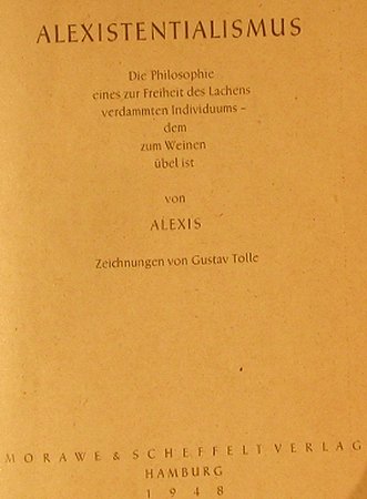 Alexis: Alexisten-tialismus(Kurt Henning), Morawe & Scheffelt(), D,vg+,64S., 1948 - Buch - 40185 - 5,00 Euro