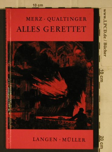 Merz,Carl und Helmut Qualtinger: Alles Gerettet,Ringtheaterbrand Pro, Langen-Müller(), D, 1963 - Buch - 40178 - 5,00 Euro