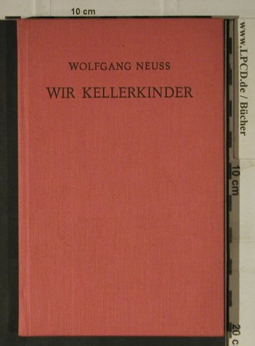Neuss,Wolfgang: Wir Kellerkinder, Lama, D, 1961 Typ: Buch Best.-Nr.: 40199 Preis: 5,00 Euro