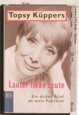 Küppers,Topsy: Lauter liebe Leute-Brief an Pulikum, K&S(3-218-00621-x), A, 208 S., 1996 - Buch - 40231 - 5,00 Euro