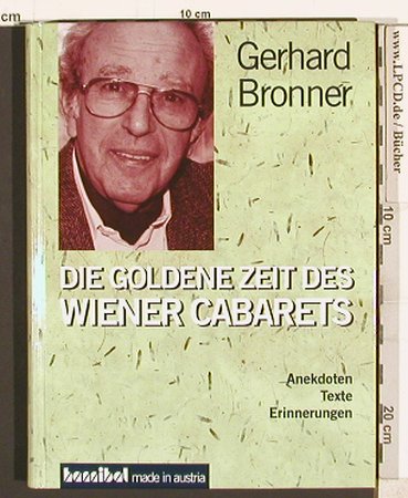 Bronner,Gerhard: Die goldene Zeit d.Wiener Kabaretts, Hannibal (3-85445-115-6), A, 1995 Typ: Buch Best.-Nr.: 40262 Preis: 6,00 Euro