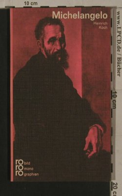 Michelangelo: Bild Mono Graphien,Heinrich Koch, Ro Ro Ro(rm 124), D, 1966 - Buch - 40114 - 3,00 Euro