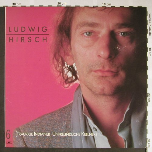 Hirsch,Ludwig: 6 (Traurige Indianer,Unfreundl.Kel), Polydor(823 559-1), D, 1984 - LP - H2051 - 5,00 Euro