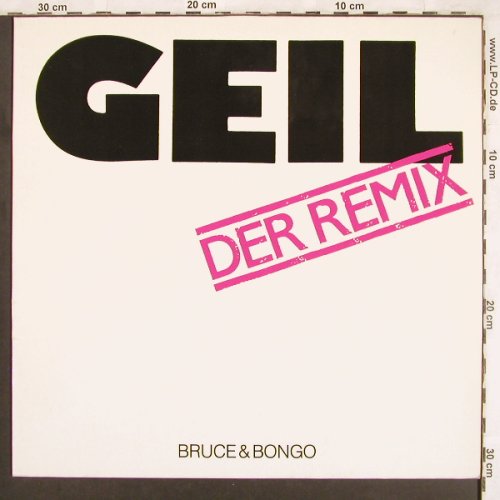 Bruce & Bongo: Geil(Der Remix/Remix Dub), Rush Records(608 195-213), D, 1986 - 12inch - X3665 - 4,00 Euro