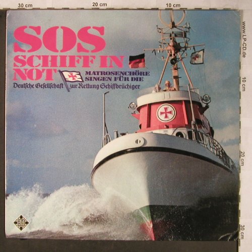 V.A.SOS Schiff in Not: Matrosenchöre singen für die DGzRS, Telefunken (S 14 585-P), D Typ: LP Best.-Nr.: X5397 Preis: 7,50 Euro