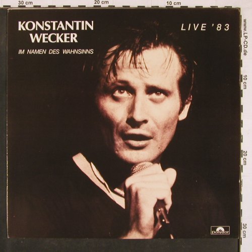 Wecker,Konstantin: Live'83 - Im Namen des Wahnsinns, Polydor(815 397-1), D, 1983 - LP - Y1250 - 6,00 Euro