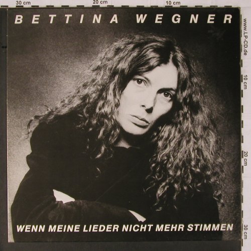 Wegner,Bettina: Wenn meine Lieder nicht mehrStimmen, CBS (CBS 84 523), NL, 1980 Typ: LP Best.-Nr.: Y1537 Preis: 7,50 Euro