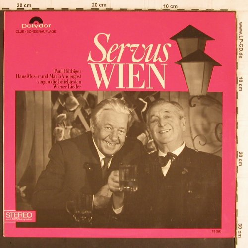V.A.Servus Wien: Paul Hörbiger,Moser,Maria Andergast, Polydor Club-Ed. (P 73 391), D, 1966 Typ: LP Best.-Nr.: Y5471 Preis: 9,00 Euro