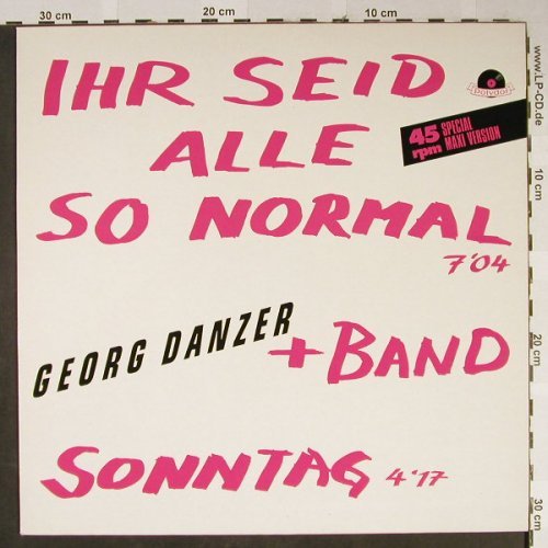 Danzer,Georg + Band: Ihr Seid Alle So Normal / Sonntag, Polydor (881 960), D, 1985 Typ: 12" Best.-Nr.: Y6572 Preis: 3,00 Euro