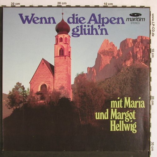 V.A.Wenn die Alpen glüh'n: mit Maria und Margot Hellwig, Maritim (47 315), D Typ: LP Best.-Nr.: Y7103 Preis: 4,00 Euro