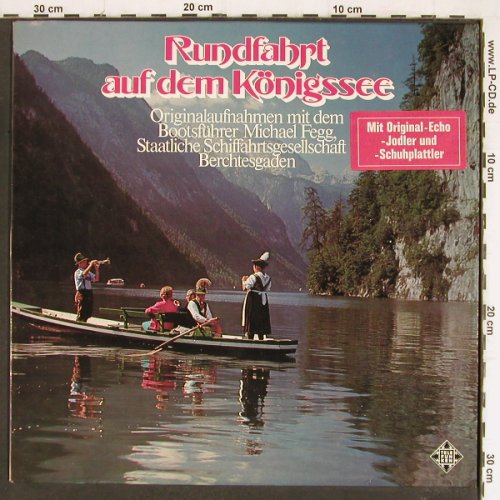 V.A.Rundfahrt auf dem Königssee: Michael Fegg, Staatl.Schiffahrtsg.., Telefunken (NT 751), D, 1973 Typ: LP Best.-Nr.: Y7479 Preis: 5,00 Euro