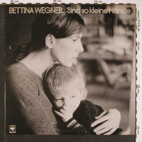 Wegner,Bettina: Sind So Kleine Hände, CBS (83 507), NL, 1979 Typ: LP Best.-Nr.: Y792 Preis: 6,00 Euro