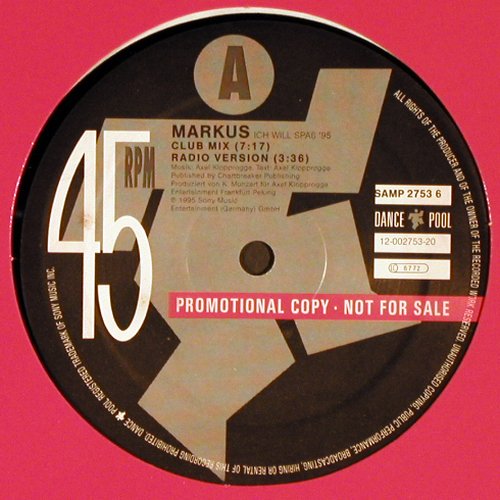 Markus: Ich will Spass'95, 4 mixes, Promo, DancePool (2453-6), D, LC, 1995 Typ: 12" Best.-Nr.: Y9279 Preis: 1,00 Euro