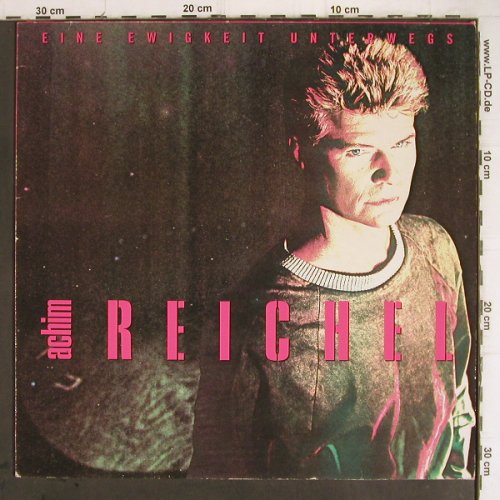 Reichel,Achim: Eine Ewigkeit Unterwegs, WEA(240 962-1), D, 1986 - LP - Y9412 - 6,00 Euro