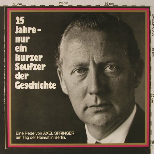 Springer,Axel - 25 Jahre: Nur Ein Kurzer Seufzer d.Geschichte, A.Springer(F 60308), D, 5 Sep., 1970 - LP - F4662 - 6,00 Euro