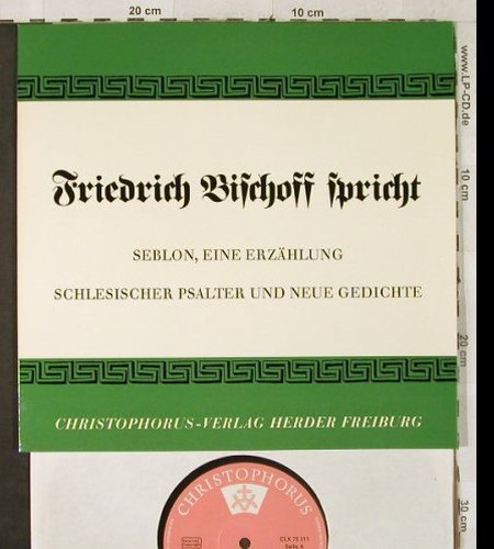 Bischoff,Friedrich - spricht: Seblon,e.Erz./Schlesischer Psalter, Christophorus(CLX 75 511), D, 1965 - 10inch - H3589 - 9,00 Euro