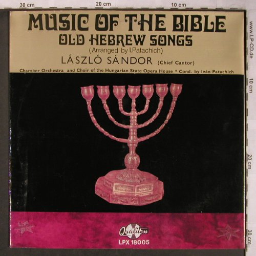 V.A.Music of the Bible-Old Hebrew S: Arrang.by I.Patachich,Laszlo Sandor, Qualiton(LPX 18005), H, Foc,  - LP - X5069 - 7,50 Euro