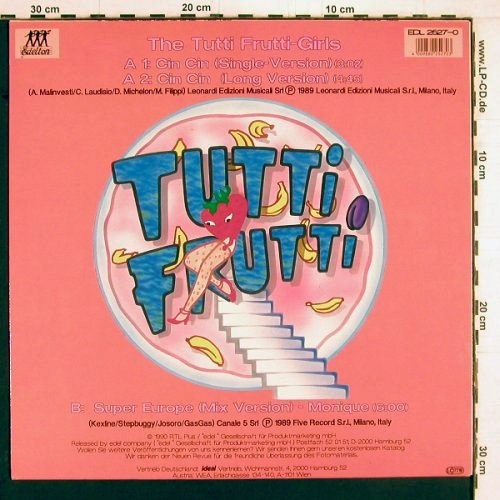 Tutti Frutti - Girls: Cin Cin *2 / Super Europe Mix, Edelton (EDL 2527-0), D, 1990 Typ: 12" Best.-Nr.: Y2010 Preis: 5,00 Euro