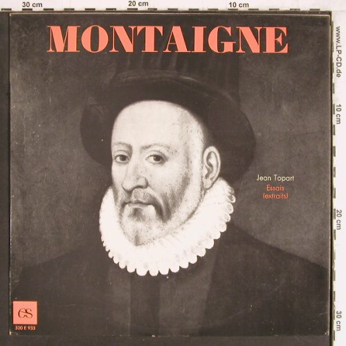 Montaigne: Jean Topart Essais (extraits), l'Encyclopedie Sonore (320 E 933), F, 1970 Typ: LP Best.-Nr.: Y4528 Preis: 9,00 Euro
