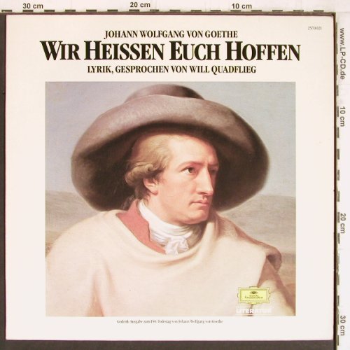 Goethe,J.W.von/ Will Quadflieg: Wir Heissen Euch Hoffen '1959, D.Gr. Literatur(2570 021), D, Ri, 1982 - LP - Y4926 - 7,50 Euro