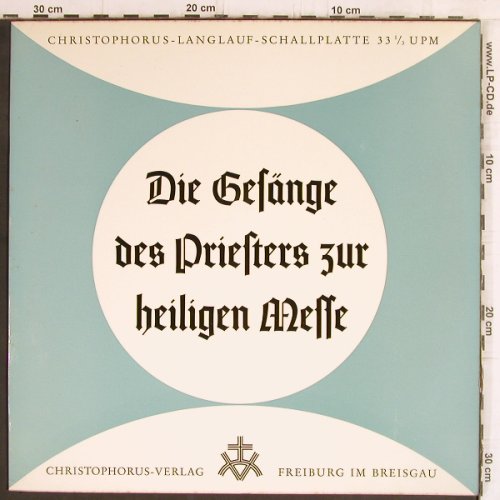 Die Gesänge des Priesters: zur Heiligen Messe, Foc,Booklet, Christophorus(CGLP 71 590), D,  - LP - Y6250 - 7,50 Euro