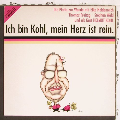 Ich Bin Kohl, mein Herz in rein: Die Platte zur Wende, E.Heidenreich, T+K (08-5609), D, 1984 Typ: LP Best.-Nr.: Y6722 Preis: 5,00 Euro