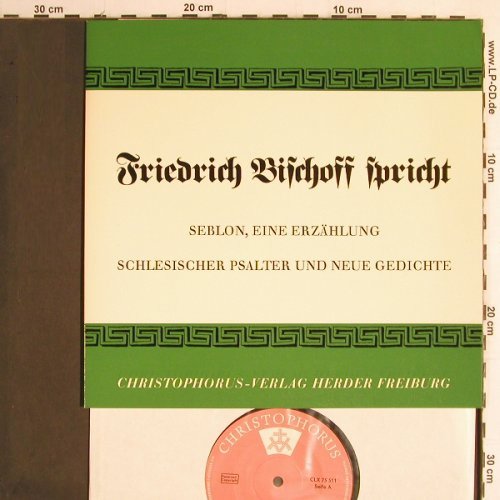 Bischoff,Friedrich: Seblon,e.Erz., Schlesischer Psalter, Christophorus (CLX 75 511), D,Mono, 1965 Typ: 10" Best.-Nr.: Y7060 Preis: 7,50 Euro