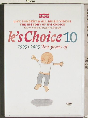 K's Choice: 10 - 1993-2003 - Ten years of, Sony/dts (EPC 202079-9), engl.Reg2, 2003 Typ: 2DVD-V Best.-Nr.: 20215 Preis: 15,00 Euro