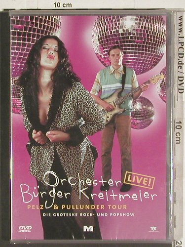 Orchester Bürger Kreitmeier: Pelz & Pullunder Tour-Live, FS-New, Mythe, , 2003 Typ: DVD-V Best.-Nr.: 20056 Preis: 10,00 Euro