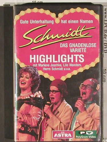 Schmidt-Das Gnadenlose Variete: Highlights mit M.Jaschke,L.Wanders., Astra/PolyGram (086 314-3), D, 1992 Typ: VHS Best.-Nr.: 20117 Preis: 10,00 Euro