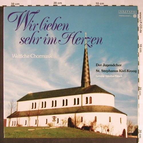 Jugendchor St.Stephanus Kiel-Kroog: Wir lieben sehr im Herzen(G.Kirsch), Polyphonia(B-0559), D, 1983 - LP - H2213 - 9,00 Euro