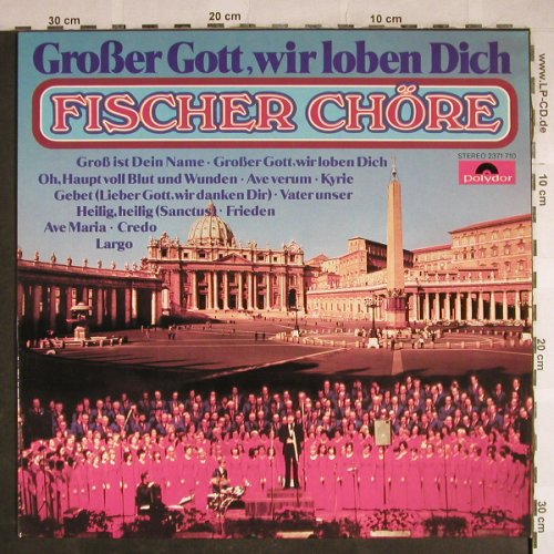 Fischer Chöre: Großer Gott. wir loben Dich, Polydor(2371 710), D, 1976 - LP - H8260 - 6,00 Euro