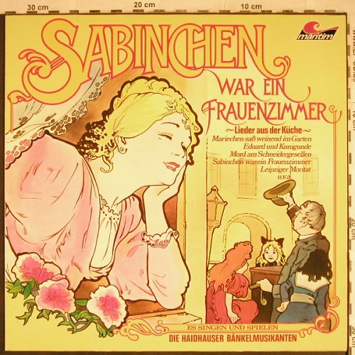 Haidhauser Bänkelmusikanten: Sabinchen war ein Fauenzimmer, Maritim(47 572), D, 1978 - LP - H8309 - 6,00 Euro