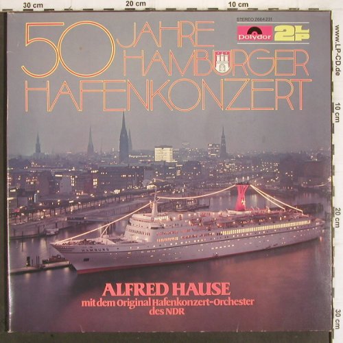 Hause,Alfred & Hafenkonzert-Orch.: 50 Jahre Hamburger Hafenkonzert, Polydor (2664 231), D, Foc Typ: 2LP Best.-Nr.: V131 Preis: 9,00 Euro