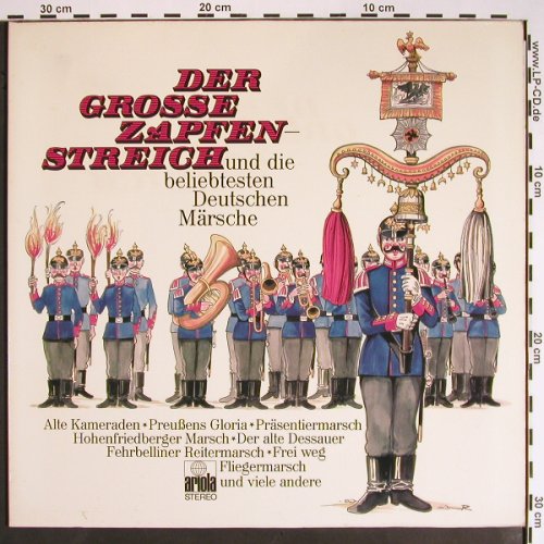 V.A.Der Grosse Zapfenstreich: und die beliebten Deutschen Märsche, Ariola (85 257 XBU), D, Foc Typ: 2LP Best.-Nr.: V1445 Preis: 5,00 Euro