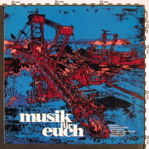 Bergmanns-Orchester Rheinische: Braunkohlenwerke AG -Musik für Euch, Ltg: Walther Rose(F 60.704), D,  - LP - V2306 - 9,00 Euro