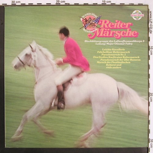 Luftwaffenmusikkorps 3: Reiter Märsche, Major Ottomar Fabry, Heimat Melodie(CL 29683 AF), D,rec.1972, 1979 - LP - V3050 - 7,50 Euro