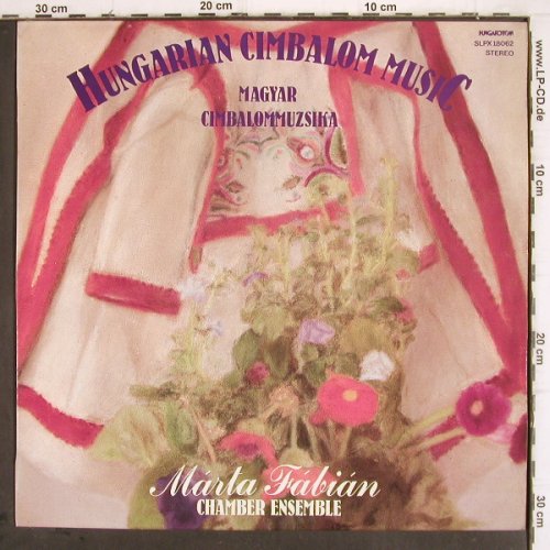 Fabian,Marta -  Chamber Ensemble: Hungarian Cimbalom Music, Hungaroton (SLPX 18062), H, 1980 Typ: LP Best.-Nr.: V413 Preis: 9,00 Euro