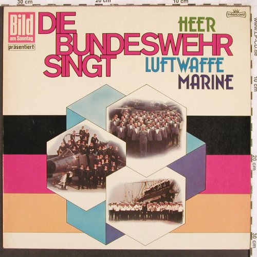 V.A.Die Bundeswehr singt: Heer, Luftwaffe, Marine, Intercord / BILD(INT 150.024), D, 1976 - LP - X3427 - 6,00 Euro