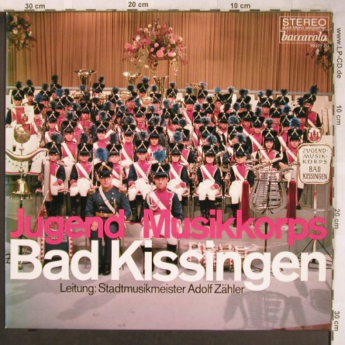 Jugend Musikkorps Bad Kissingen: Ltg. Stadtmusikmeister Adolf Zähler, Baccarola (79 277 ZU), D Typ: LP Best.-Nr.: X4882 Preis: 7,50 Euro