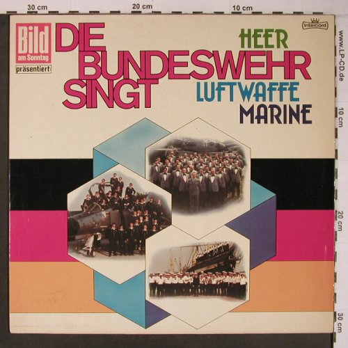 V.A.Die Bundeswehr singt: Heer, Luftwaffe, Marine, Intercord / BILD(INT 150.024), D, 1976 - LP - X6698 - 6,00 Euro