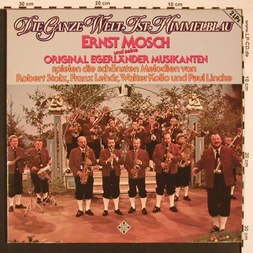 Mosch,Ernst & Seine Orig.Egerländer: Die Ganze Welt Ist Himmelblau, Telefunken(6.28558 DP), D,Ri, Foc, 1981 - 2LP - X8448 - 9,00 Euro