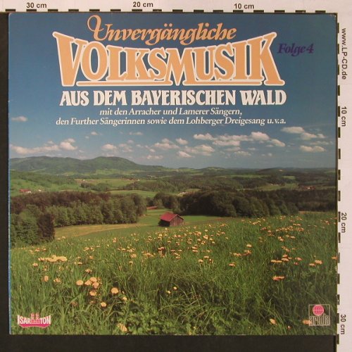 V.A.Unvergängliche Volksmusik: Folge 4, Aus dem Bayerischen Wald, Isar Ton Ariola (207 884-250), D, 1986 Typ: LP Best.-Nr.: X8714 Preis: 5,00 Euro