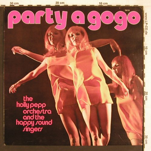 Holly Pepp Orch&Happy Sound Singers: Party a gogo, Hillgrove Music (TS 711), D Typ: LP Best.-Nr.: Y5077 Preis: 6,00 Euro