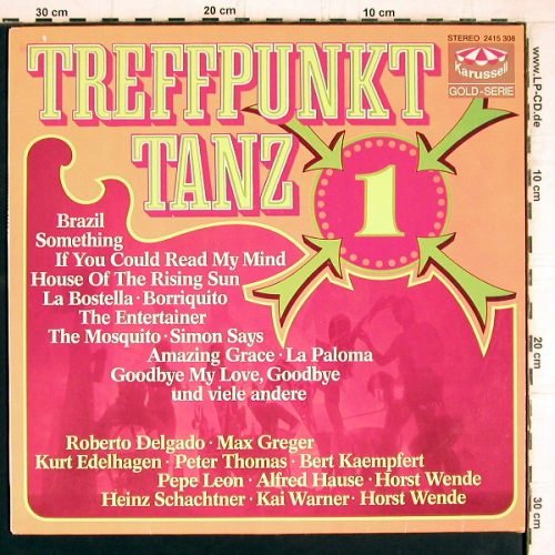 V.A.Treffpunkt Tanz: 1 - Max Greger ...Robert Delgado, Karussell (2415 308), D Typ: LP Best.-Nr.: Y5201 Preis: 5,00 Euro