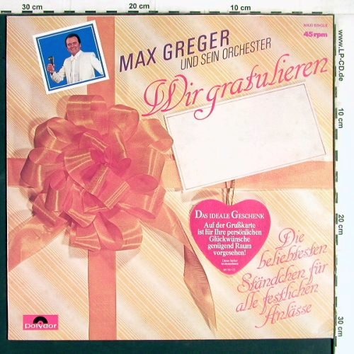 Greger,Max: Wir gratulieren (45 rpm), Polydor (821 766-1), D, 1984 Typ: 12" Best.-Nr.: Y5250 Preis: 5,00 Euro
