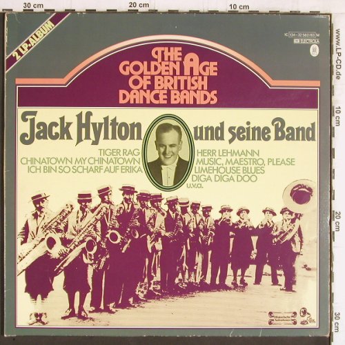 Hylton,Jack und seine Band: The Golden Age of BritishDanceBands, Electrola (134-32 582/83 M), D Typ: 2LP Best.-Nr.: Y5457 Preis: 7,50 Euro